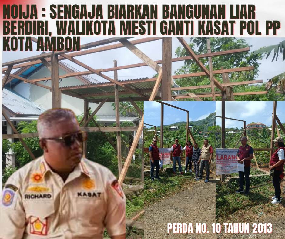 Noija : Sengaja Biarkan Bangunan Liar Berdiri, Walikota Mesti Ganti Kasat Pol PP Kota Ambon 1 Merah dan Putih Kampanye Politik Pilkada Facebook Postingan 4